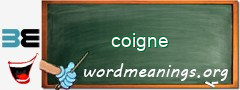 WordMeaning blackboard for coigne